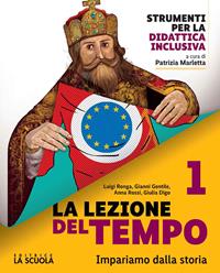 La lezione del tempo. Con Capo nord. Pack. Storia e Geografia. Con e-book. Con espansione online. Vol. 1: Il mondo dal III al XV secolo - Luigi Ronga, Gianni Gentile, Anna Rossi - Libro La Scuola SEI 2024 | Libraccio.it