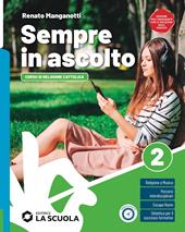 Sempre in ascolto. Corso di religione cattolica con nulla osta CEI. Con e-book. Con espansione online. Vol. 2