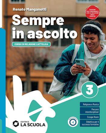 Sempre in ascolto. Corso di religione cattolica con nulla osta CEI. Per la Scuola media. Vol. 3 - Renato Manganotti - Libro La Scuola SEI 2024 | Libraccio.it
