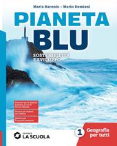 Pianeta blu. Geografia per tutti. Strumenti di didattica inclusiva. Con e-book. Con espansione online. Vol. 1