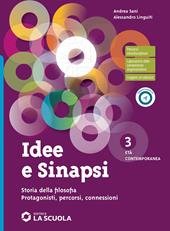 Idee e sinapsi. Storia della filosofia. Protagonisti, percorsi, connessioni. Con CLIL Pholosophy. Con e-book. Con espansione online. Vol. 3: Età contemporanea