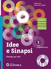 Idee e sinapsi. Storia della filosofia. Protagonisti, percorsi, connessioni. Filosofia per tutti. Strumenti per la didattica inclusiva. Con e-book. Con espansione online. Vol. 3