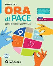 Ora di pace. Corso di religione cattolica con nulla osta CEI. Con e-book. Con espansione online