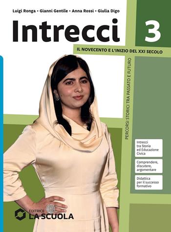 Intrecci. Con Leggiamo la Costituzione. Per le Scuole superiori. Vol. 3: Il Novecento e l'inizio del XXI secolo - Giovanni Gentile, Luigi Ronga, Anna Rossi - Libro La Scuola SEI 2024 | Libraccio.it