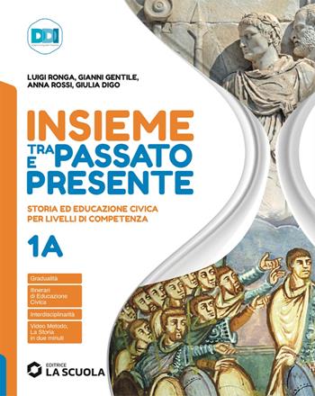 Insieme tra passato e presente. Con Pianeta blu. Per la Scuola media. Vol. 1 - Gentile, Luigi Ronga, Anna Carla Rossi - Libro La Scuola SEI 2024 | Libraccio.it