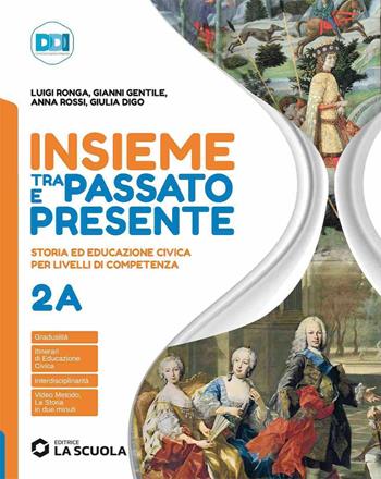 Insieme tra passato e presente. Con Pianeta blu. Per la Scuola media. Vol. 2 - Gentile, Luigi Ronga, Anna Carla Rossi - Libro La Scuola SEI 2024 | Libraccio.it