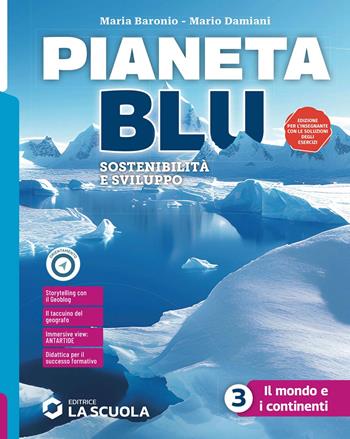 Pianeta blu. Sostenibilità e sviluppo. Vol. 3: Il mondo e i continenti - Maria Baronio, Mario Damiani - Libro La Scuola SEI 2024 | Libraccio.it
