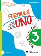 Formula uno. Corso di matematica per la scuola secondaria di primo grado. Matematica per tutti. Per la Scuola media. Con e-book. Vol. 3