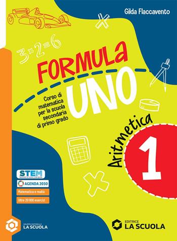 Formula uno. Corso di matematica per la scuola secondaria di primo grado. Con Aritmetica, Geometria, Quaderno delle risorse. Per la Scuola media. Vol. 1 - Gilda Flaccavento - Libro La Scuola SEI 2025 | Libraccio.it
