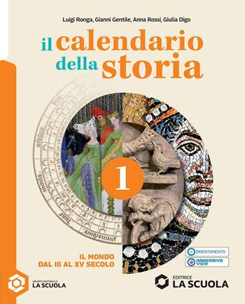 Il calendario della storia. Coni Pianeta blu 1. Per la Scuola media. Vol. 1: Il mondo dal III al XV secolo - Luigi Ronga, Giovanni Gentile, Anna Carla Rossi - Libro La Scuola SEI 2025 | Libraccio.it