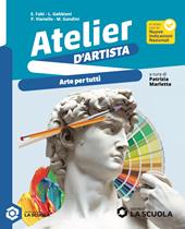 Atelier d'artista. Arte per tutti. Per la Scuola media. Con espansione online
