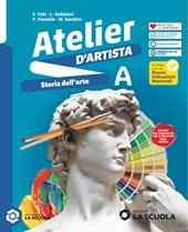 Atelier d'artista. Per la Scuola media. Con e-book. Con espansione online. Vol. A: Storia dell'arte