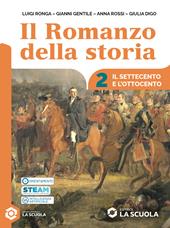 Il romanzo della storia. Per le Scuole superiori. Con e-book. Con espansione online. Vol. 2: Il Settecento e l'Ottocento