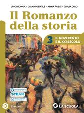Il romanzo della storia. Per le Scuole superiori. Con e-book. Con espansione online. Vol. 3: Il Novecento e l'inizio del XXI secolo