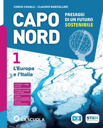 Capo Nord. Con Atlante, Le Regioni d'Italia. Per la Scuola media. Vol. 1: L' Europa e l'Italia - Cinzia Cavalli, Claudio Barcellari - Libro La Scuola SEI 2026 | Libraccio.it