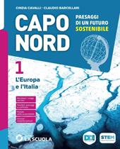 Capo Nord. Con Atlante. Per la Scuola media. Con e-book. Con espansione online. Vol. 1: L' Europa e l'Italia