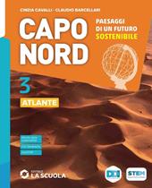 Capo Nord. Con Atlante. Per la Scuola media. Con e-book. Con espansione online. Vol. 3: Il mondo e i continenti