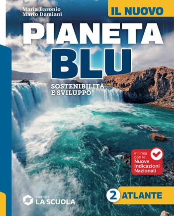 Il Nuovo Pianeta blu. Sostenibilità e sviluppo. Con Atlante. Per la Scuola media. Vol. 2: Regioni e Stati europei - Maria Baronio, Mario Damiani - Libro La Scuola SEI 2026 | Libraccio.it