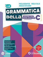 La grammatica bella. Per le Scuole superiori. Con e-book. Con espansione online. Vol. C: Leggere per saper scrivere