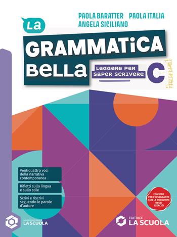 La grammatica bella. Per le Scuole superiori. Vol. C: Leggere per saper scrivere - Paola Baratter, Paola Italia - Libro La Scuola SEI 2026 | Libraccio.it