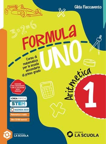 Formula Uno. Con Quaderno delle risorse. Per la Scuola media. Vol. 1: Aritmetica. Geometria - Gilda Flaccavento - Libro La Scuola SEI 2026 | Libraccio.it