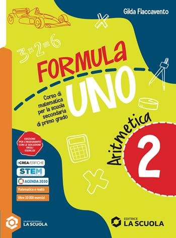 Formula Uno. Con Quaderno delle risorse. Per la Scuola media. Vol. 2: Aritmetica. Geometria - Gilda Flaccavento - Libro La Scuola SEI 2026 | Libraccio.it