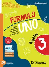 Formula Uno. Con Quaderno delle risorse. Per la Scuola media. Con e-book. Con espansione online. Vol. 3: Algebra. Geometria