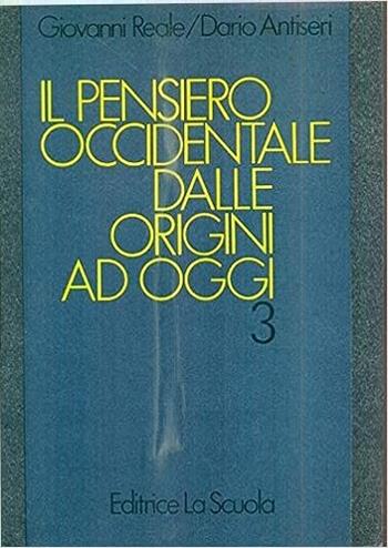 Il pensiero occidentale dalle origini ad oggi. Vol. 3 - Giovanni Reale, Dario Antiseri - Libro La Scuola SEI 2000 | Libraccio.it