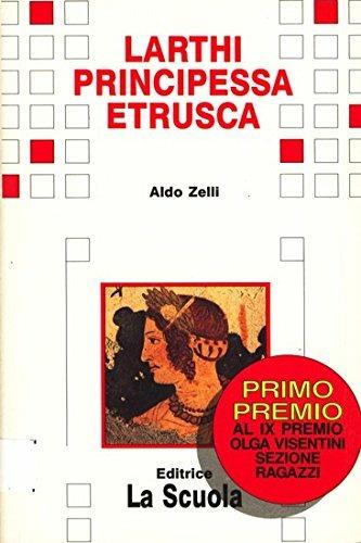 Larthi principessa etrusca - Aldo Zelli - Libro La Scuola SEI 1985, Il deltaplano.Nuova serie | Libraccio.it
