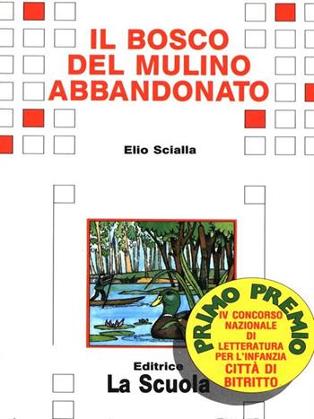 Il bosco del mulino abbandonato - Elio Scialla - Libro La Scuola SEI 1986, Il deltaplano.Nuova serie | Libraccio.it
