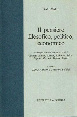 Il pensiero filosofico, politico, economico. Antologia di scritti con testi critici di Carnap, Hayek, Kelsen, Lakatos, Mises, Popper, Russell, Vailati, Weber - Karl Marx - Libro La Scuola SEI 1989, Il pensiero filosofico | Libraccio.it