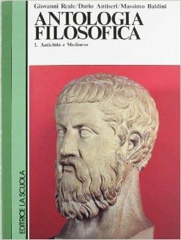 Antologia filosofica. Vol. 1: Antichità e Medioevo - Giovanni Reale, Dario Antiseri, Massimo Baldini - Libro La Scuola SEI 1990, Manuali e saggi | Libraccio.it