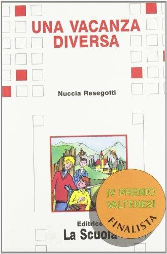Una vacanza diversa - Nuccia Resegotti - Libro La Scuola SEI 1991, Il deltaplano.Nuova serie | Libraccio.it