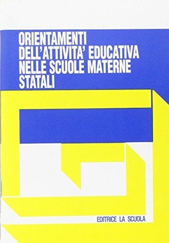 Nuovi orientamenti dell'attività educativa nelle scuole materne statali DM 3/6/91.  - Libro La Scuola SEI 2014, Legislazione scolastica | Libraccio.it