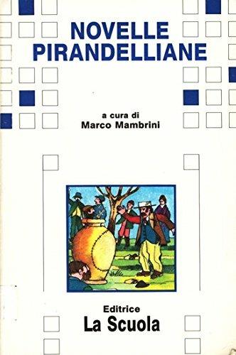 Novelle pirandelliane - Luigi Pirandello - Libro La Scuola SEI 1994, Il deltaplano.Nuova serie | Libraccio.it