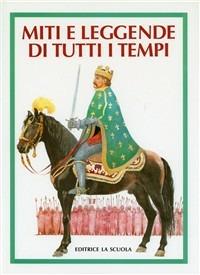 Miti e leggende di tutti i tempi - Vàclav Cibula - Libro La Scuola SEI 2014, Racconti di tutto il mondo | Libraccio.it