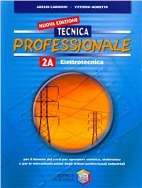 Tecnica professionale. Per gli Ist. professionali per l'industria e l'artigianato. Vol. 2 - Adelio Cariboni, Vittorio Moretto - Libro La Scuola SEI 2003 | Libraccio.it