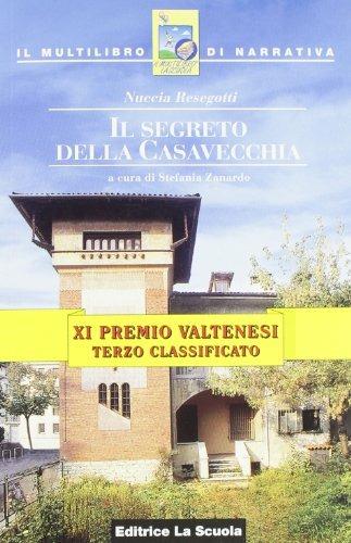 Il segreto della casa vecchia - Nuccia Resegotti - Libro La Scuola SEI 1998, Il multilibro di narrativa | Libraccio.it