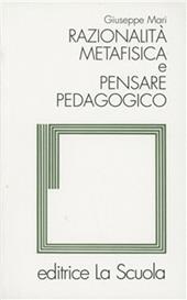 Razionalità metafisica e pensare pedagogico