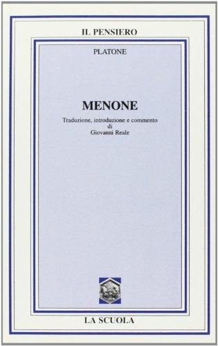 Menone. Per i Licei e gli Ist. Magistrali - Platone - Libro La Scuola SEI 2002, Il pensiero filosofico | Libraccio.it