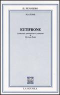 Eutifrone. - Platone - Libro La Scuola SEI 2002, Il pensiero filosofico | Libraccio.it