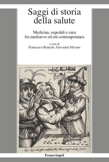 Saggi di storia della salute. Medicina, ospedali e cura fra medioevo ed età contemporanea - Giovanni Silvano - Libro Franco Angeli 2020, La società it. moderna e contemp.-Sez. 1 | Libraccio.it
