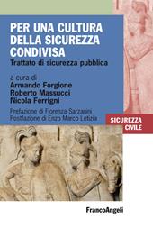 Per una cultura della sicurezza condivisa. Trattato di sicurezza pubblica