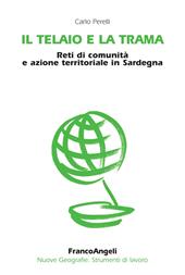 Il telaio e la trama. Reti di comunità e azione territoriale in Sardegna