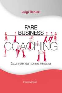 Image of Fare business coaching. Dalla teoria alle tecniche applicative