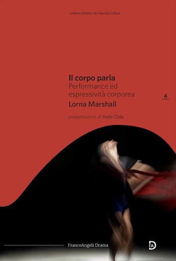 Il corpo parla. Performance ed espressività corporea - Lorna Marshall - Libro Franco Angeli 2020, Drama | Libraccio.it