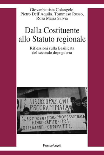 Dalla Costituente allo statuto regionale. Riflessioni sulla Basilicata del secondo dopoguerra - Giovanbattista Colangelo, Pietro Dell'Aquila, Tommaso Russo - Libro Franco Angeli 2022, Varia | Libraccio.it