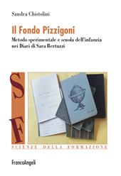 Il Fondo Pizzigoni. Metodo sperimentale e scuola dell'infanzia nei Diari di Sara Bertuzzi