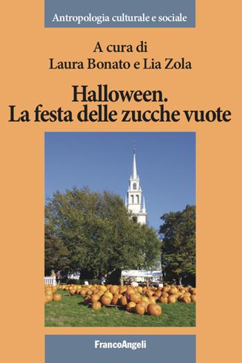 Halloween. La festa delle zucche vuote - Lia Zola - Libro Franco Angeli 2020, Antropologia culturale e sociale | Libraccio.it