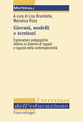 Giovani, modelli e territori. Esplorazioni pedagogiche attorno al divenire di ragazzi e ragazze nella contemporaneità